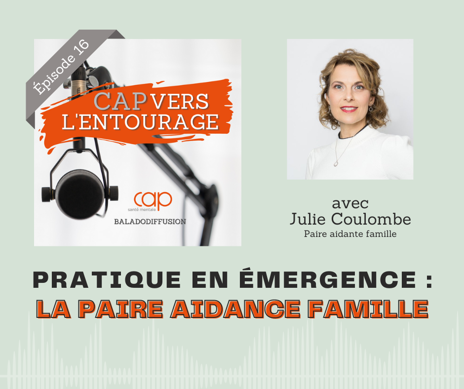 Épisode 16 : Pratique en émergence : la paire aidance famille