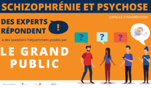 Schizophrénie et psychose : des experts répondent | Grand public