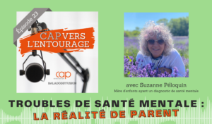 Épisode 23 : Troubles de santé mentale : la réalité de parent